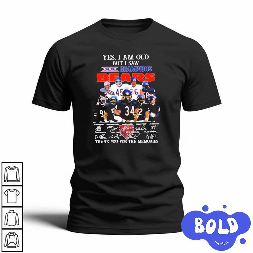 Premium Yes I Am Old But I Saw 1985 Chicago Bears Champions Thank You Signatures Shirt